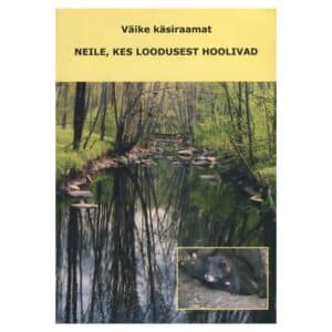 Väike käsiraamat neile, kes loodusest hoolivad - - - 2003 - 9985945662