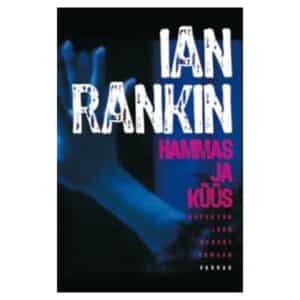 Hammas ja küüs - Ian Rankin - 2007 - 9789985314265
