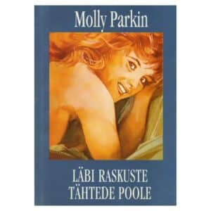 Läbi raskuste tähtede poole - Molly Parkin - 1995 - -