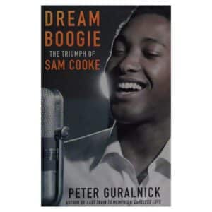 Dream boogie : the triumph of Sam Cooke - Peter Guralnick - 2005 - 316731455