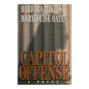 Capitol Offense - Barbara Mikulski, Marylouise Oates - 1996 - 525942149