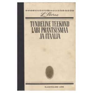 Tundeline teekond läbi Prantsusmaa ja Itaalia - Laurence Sterne - 1972 - -
