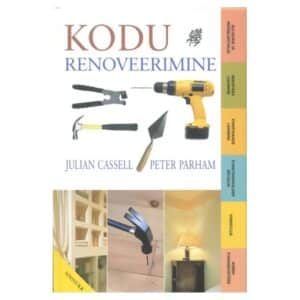 Kodu renoveerimine - Julian Cassell, Peter Parham - 2002 - 9789985734957