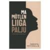 Ma mõtlen liiga palju - Christel Petitcollin - 2021 - 9789916161258