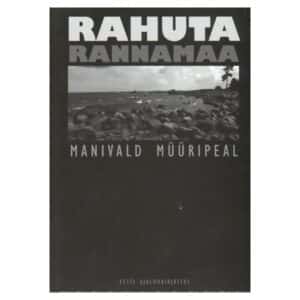 Rahuta rannamaa - Manivald Müüripeal - 2011 - 9789949217212
