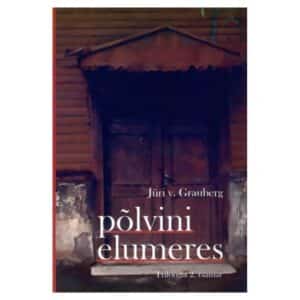 Põlvini elumeres 2 - Jüri v. Grauberg - 2007 - 9789949421565
