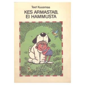 Kes armastab, ei hammusta - Teet Kuusmaa - 1987 - -