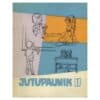 Jutupaunik II 1962 - - - 1962 - -