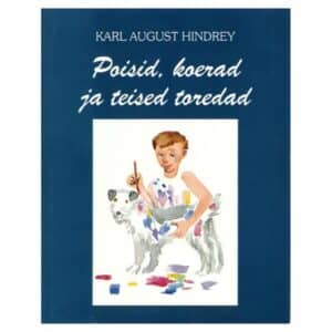 Poisid, koerad ja teised toredad - Karl August Hindrey - 1995 - -