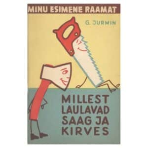 Millest laulavad saag ja kirves - Georgi Jurmin - 1963 - -