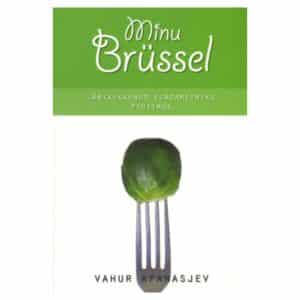Minu Brüssel - Vahur Afanasjev - 2011 - 9789949907670