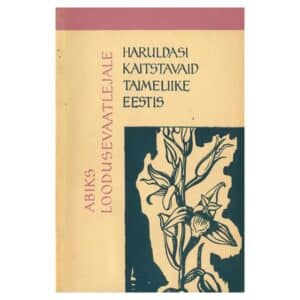 Haruldasi kaitstavaid taimeliike Eestis - - - 1965 - -