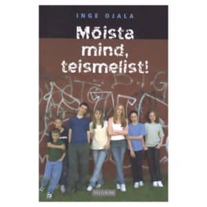 Mõista mind, teismelist! - Inge Ojala - 2005 - 9985956907
