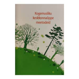 Kogemusliku Keskkonnaõppe meetodeid - - - 2012 - -