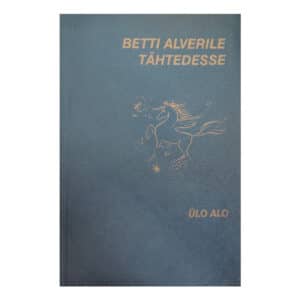 Betti Alverile tähtedesse - Ülo Alo - 2006 - 9789949139422