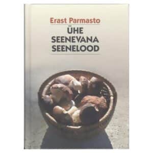Ühe seenevana seenelood - Erast Parmasto - 2005 - 9985311426