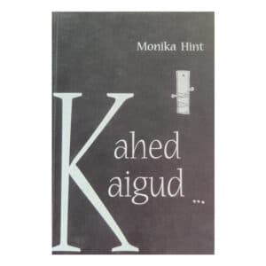 Kahed Kaigud - Monika Hint - 2006 - 9789949137374