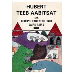 Hubert teeb aabitsat ehk hiirepoegade seiklused laias ilmas - Mare Müürsepp - 1994 - -