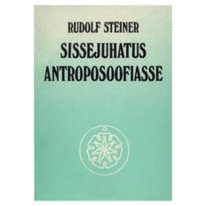 Sissejuhatus antroposoofiasse - Rudolf Steiner - 1992 - -