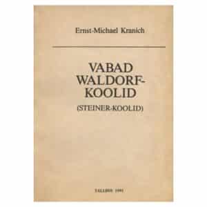 Vabad Waldorf-koolid (Steiner-koolid) - Ernst-Michael Kranich - 1991 - -
