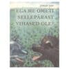 Ega me ometi sellepärast vihased ole?… - Juhan Liiv - 1979 - -
