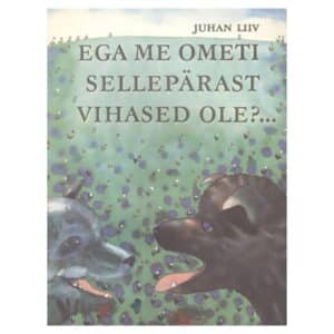 Ega me ometi sellepärast vihased ole?… - Juhan Liiv - 1979 - -