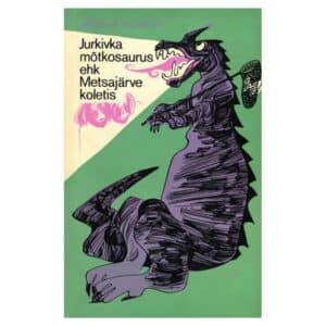 Jurkivka mõtkosaurus ehk Metsajärve koletis - Jaroslav Stelmahh - 1977 - -