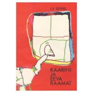 Kaarini ja Eeva raamat - Ly Seppel - 1981 - -