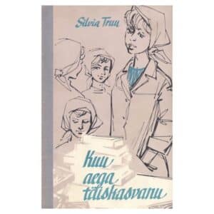 Kuu aega täiskasvanu - Silvia Truu - 1968 - -