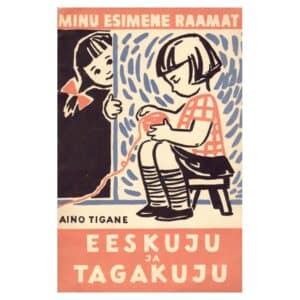 Eeskuju ja tagakuju - Aino Tigane - 1963 - -