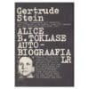 Alice B. Toklase autobiograafia - Gertrude Stein - 1985 - -