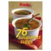 76 suupärast suppi - - - 2008 - 9789985983072