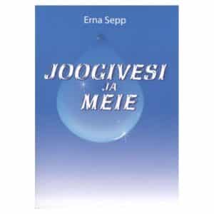 Joogivesi ja meie - Erna Sepp - 2007 - 9789985578360