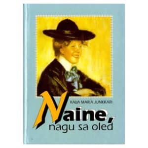 Naine, nagu sa oled - Kaija Maria Junkkari - 1997 - 9985680286