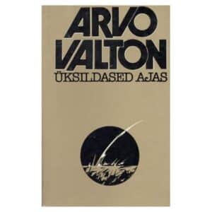Üksildased ajas I osa - Arvo Valton - 1983 - -