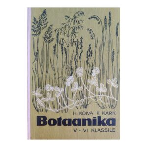 Botaanika õpik V-VI klassile - Hans Kõiva, Ksenia Kärk - 1969 - -