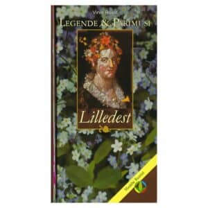 Legende ja pärimusi lilledest - Virve Roost - 1997 - -