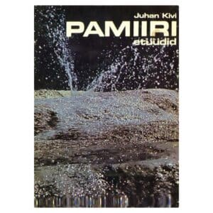 Pamiiri etüüdid - Juhan Kivi - 1979 - -