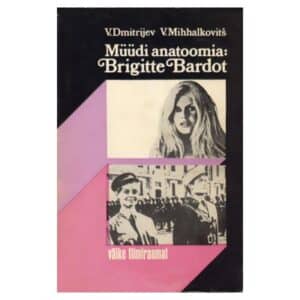 Müüdi anatoomia: Brigitte Bardot - - - 1978 - -