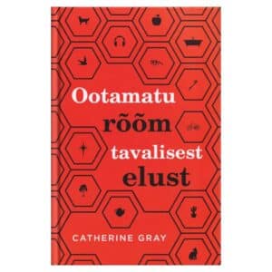 OOTAMATU RÕÕM TAVALISEST ELUST - Catherine Gray - 2020 - 9789949858224