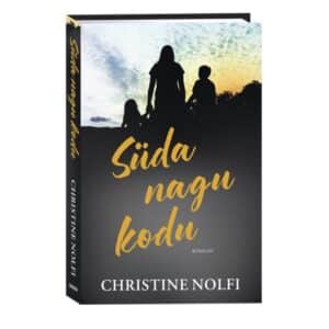 Süda nagu kodu - Christine Nolfi - 2025 - 9789916316634