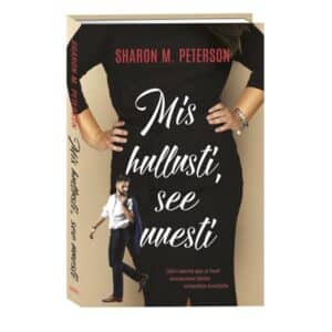 Mis hullusti, see uuesti - Sharon M. Peterson - 2025 - 9789916316979