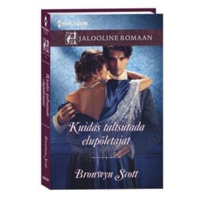 Kuidas taltsutada elupõletajat - Bronwyn Scott - 2025 - 9789916318362