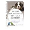 Kuidas loomadega lihtsalt suhelda - Pea Horsley - 2025 - 9789916317433