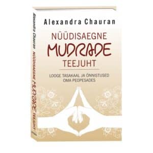 Nüüdisaegne mudrade teejuht - Alexandra Chauran - 2022 - 9789949829170