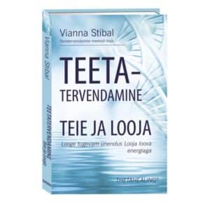 Teetatervendamine. Teie ja Looja - Vianna Stibal - 2021 - 9789949827503