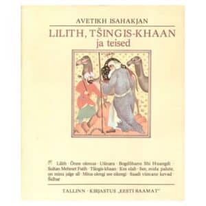 Lilith, Tšinghis-khaan ja teised - Avetikh Isahakjan - 1981 - -