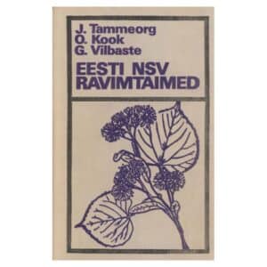 Eesti NSV ravimtaimed - Gustav Vilbaste, Johannes Tammeorg, Oskar Kook - 1972 - -