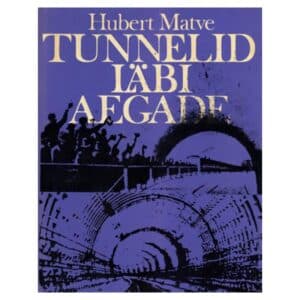 Tunnelid läbi aegade - Hubert Matve - 1981 - -
