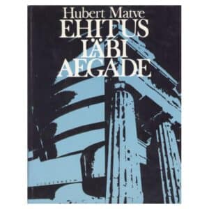 Ehitus läbi aegade - Hubert Matve - 1976 - -